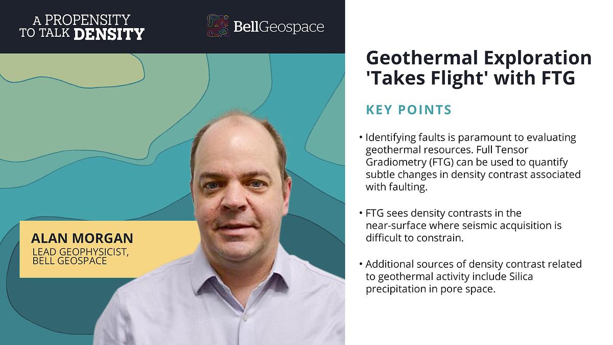 A Propensity to Talk Density: Geothermal Exploration 'Takes Flight' with Full Tensor Gravity Gradiometry (FTG)